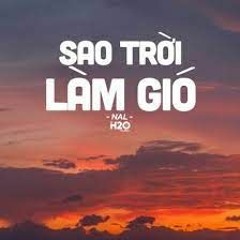 SAO TRỜI LÀM GIÓ -