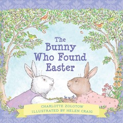 ❤ PDF Read Online ❤ The Bunny Who Found Easter Gift Edition: An Easter
