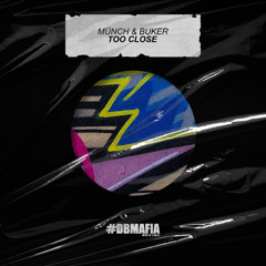 MÜNCH & Buker - Too Close (Original Mix) [OUT 18.07.2025]