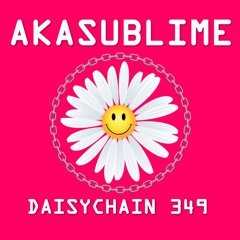Daisychain 349 - AKAsublime