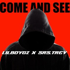 COME AND SEE (Feat. srs trey)