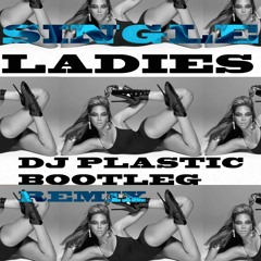 Beyonce - Single Ladies (DJ Plastic Bootleg Remix)