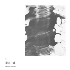 Human Lessons #104 - Ekin Fil