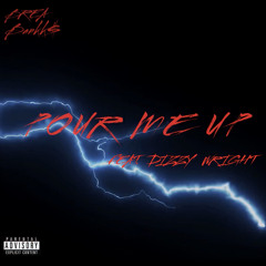 POUR ME UP FEAT. DIZZY WRIGHT