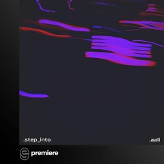 Premiere: .aali - Step Into - Aioli Imprint