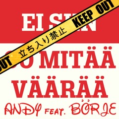 EI MITÄÄ VÄÄRÄÄ FT. BÖRJE