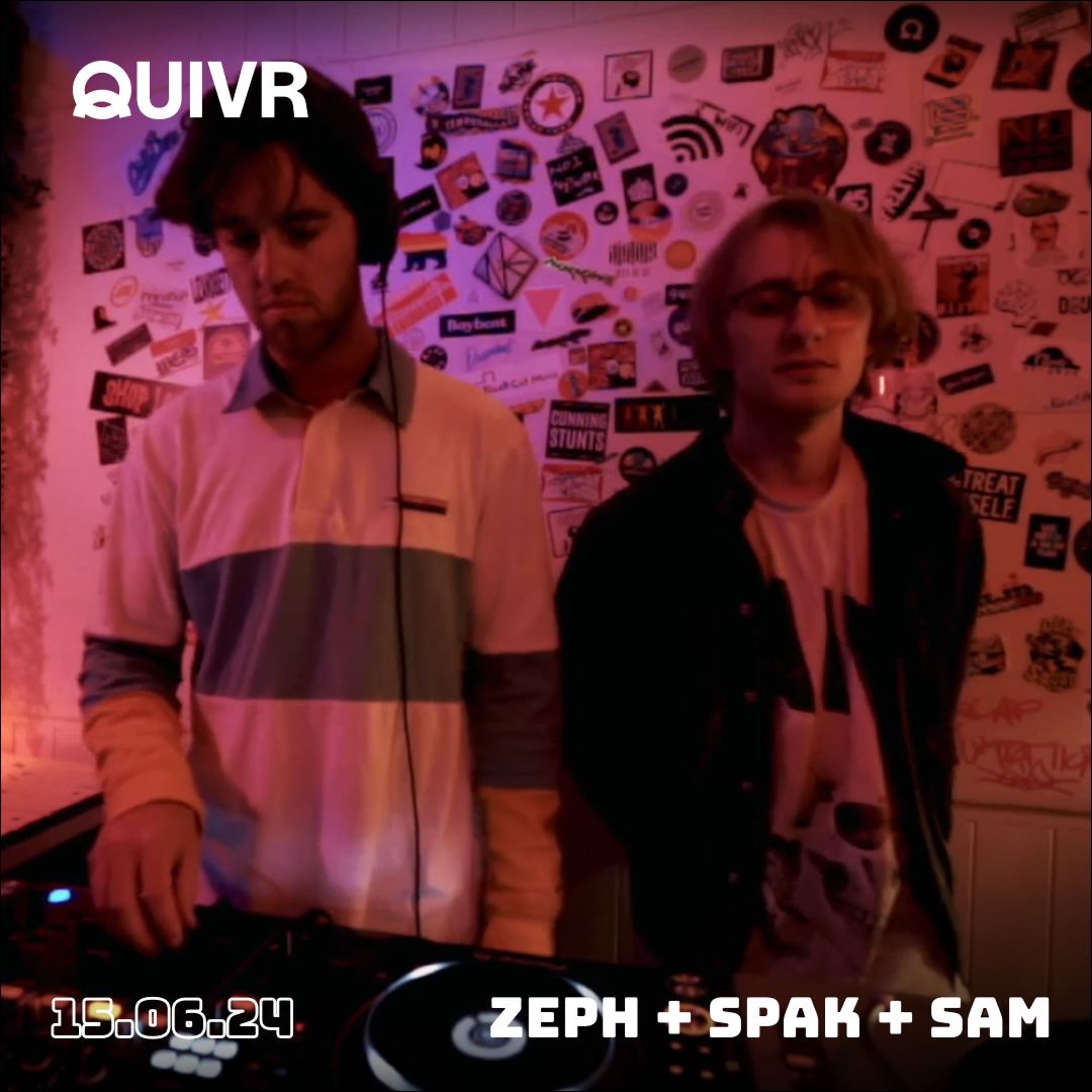 Zeph + Spak + Sam | QUIVR | 15-06-24