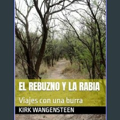 {READ/DOWNLOAD} 💖 El Rebuzno y la Rabia: Viajes con una burra (Spanish Edition)     Kindle Edition