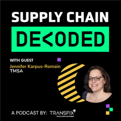 Supply Chain Decoded | Feat. Jennifer Karpus-Romain, TMSA