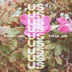 Prxd. Jay - Us