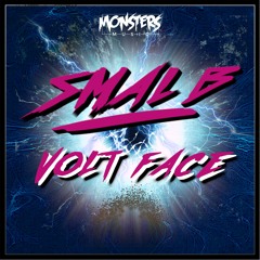SMAL B - VOLT FACE (OUT NOW MONSTERS MUSIC)