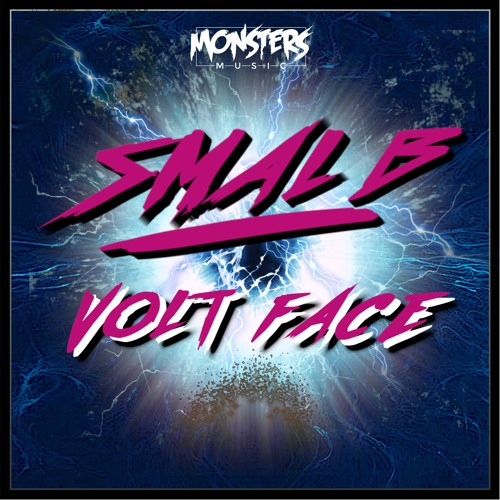 SMAL B - VOLT FACE (OUT NOW MONSTERS MUSIC)