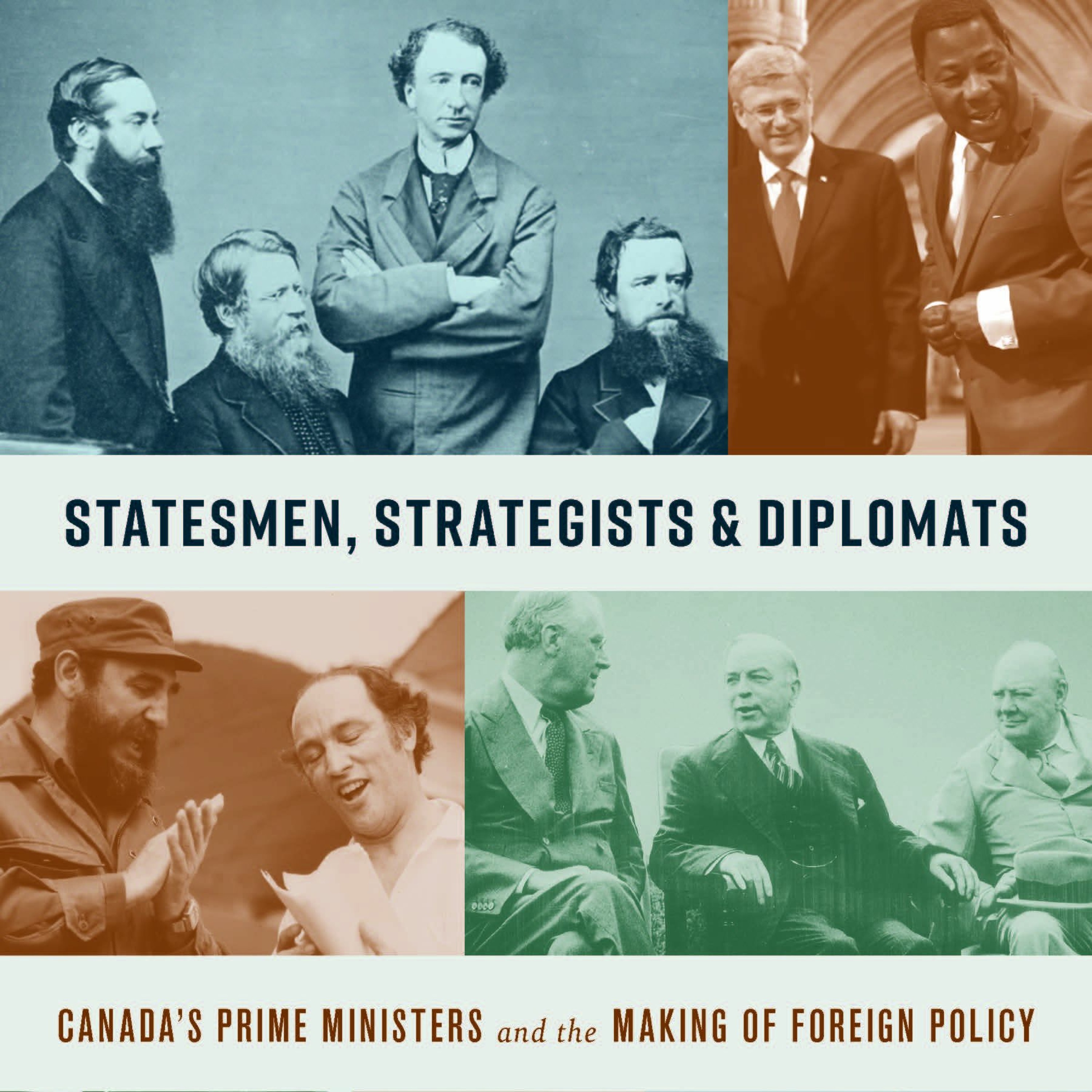 Statesmen, Strategists & Diplomats: Canada’s Prime Ministers and the Making of Foreign Policy episode artwork