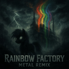Rainbow Factory (Metal Remix)