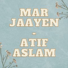 Mar Jaayen - Atif Aslam (slowed + reverberated)