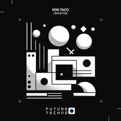 Don Taco - Universe [Future Techno Records]