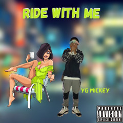 Ride With Me YG Mickey (Official Audio)