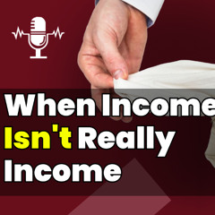 When Income Isn't Really Income