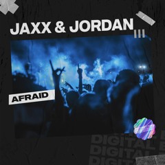 Jaxx & Jordan - Afraid [OUT NOW]