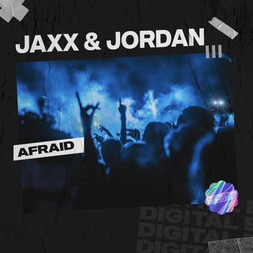 Jaxx & Jordan - Afraid [OUT NOW]