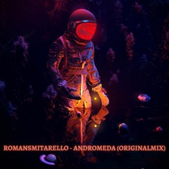 RomanSmitarello - Andromeda (Original Mix)