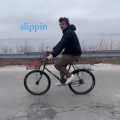slippin