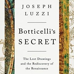 Read EBOOK EPUB KINDLE PDF Botticelli's Secret: The Lost Drawings and the Rediscovery