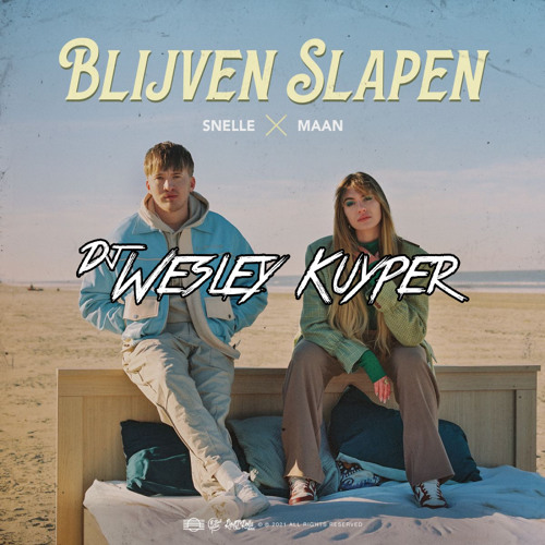 Snelle X Maan - Blijven Slapen (Wesley Kuyper Club Edit)