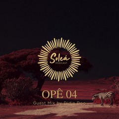 SOLEÁ · OPÊ 04 — Guest Mix by Didje Doo