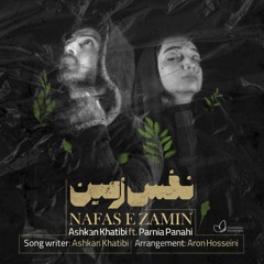Ashkan Khatibi ft. Parnia Panahi - Nafase Zamin