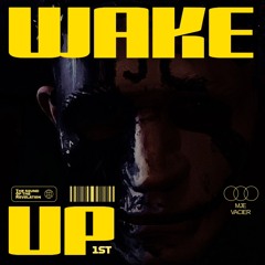 WAKE UP - MJE x Vacier