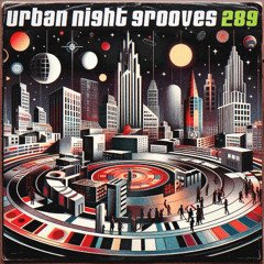 Urban Night Grooves 289 *Strictly Deep Underground House & Garage Business*