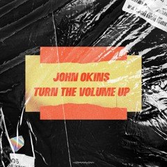 John Okins - Turn The Volume Up [OUT NOW]