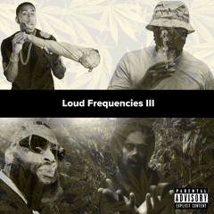 Loud Frequencies III