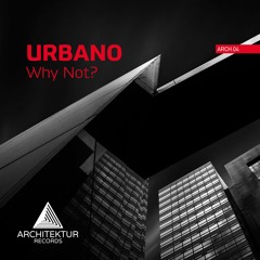 ARCH004 Urbano - Why Not?