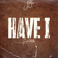 Have I (Prod. Treetime)