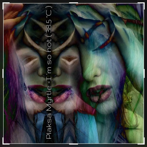 Plaksa Myrtle - I 'm so hot ( 38.5 °C ) mix for 22 Flava