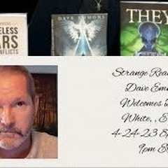 Strange Reality With Dave Emmons Welcome Dave White, 04 - 24 - 23
