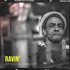 Brother Culture & Derrick Sound - Ravin' (Evidence Music)