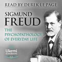 ~Read~[PDF] The Psychopathology of Everyday Life - Sigmund Freud (Author),Derek Le Page (Narrat