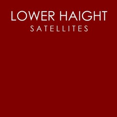 Lower Haight - Satellites (Radio Edit)