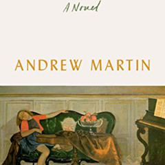 [View] EBOOK 📬 Early Work: A Novel by  Andrew Martin [EPUB KINDLE PDF EBOOK]