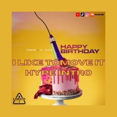 El Alfa, Tempo - Happy Birthday (I Like To Move It Hype Extended Mashup) LOR3TO Dj