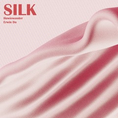 Howiewonder x Erwin Do - Silk