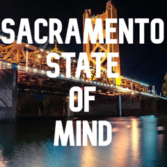 Sacramento State of Mind