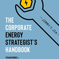 free KINDLE 🧡 The Corporate Energy Strategist’s Handbook: Frameworks to Achieve Envi