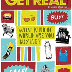[READ] EBOOK 🖌️ Get Real: What Kind of World are YOU Buying? by  Mara Rockliff KINDL