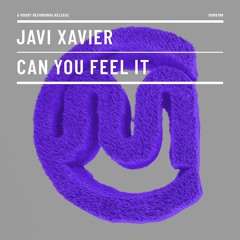Javi Xavier - Can You Feel It (Original Mix) Pre-Order on Beatport Out June 14th
