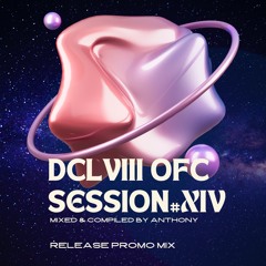 [DCLVIII OFC session] #XIV mixed by Anthony (release promo mix)