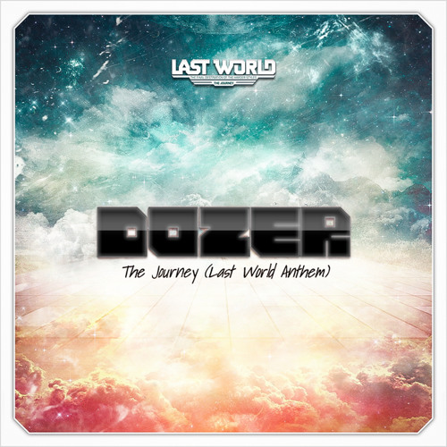 The Journey (Official Last World Anthem 2012) (Original Mix)
